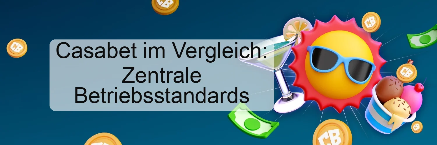 Casabet im Vergleich: Zentrale Betriebsstandards